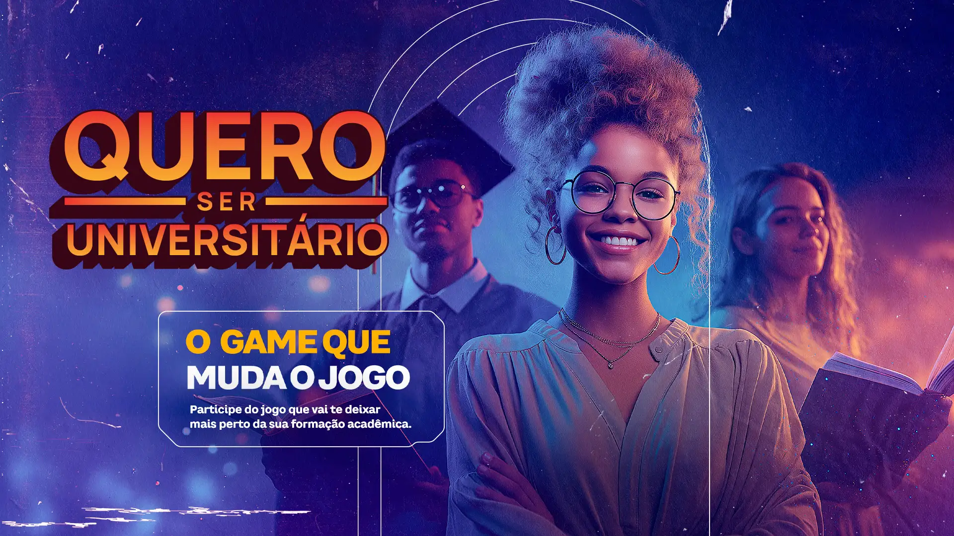 Campanha Quero Ser Universitário com estudantes em ambiente acadêmico futurista